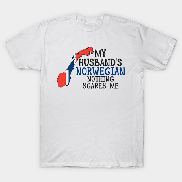 Nothing Scares Me Husband Wife Norway Married Norwegian T-Shirt by Tom´s TeeStore